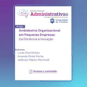 Ambidestria Organizacional em Pequenas Empresas: Da Eficiência à Inovação